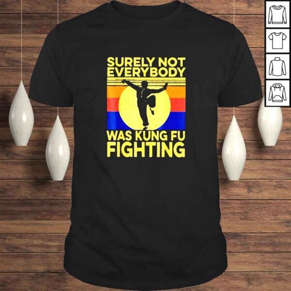 Surely not everybody was kung fu fighting vintage Tshirt