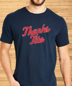 TERRY FRANCONA THANKS TITO Shirt