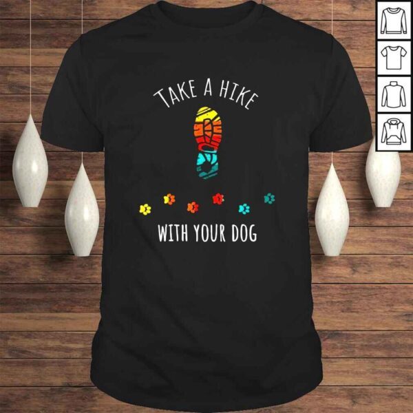 Take a Hike With Your Dog Shirt