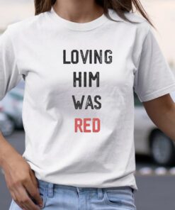 Taylor Swift Loving Him Was Red 2024 TShirt