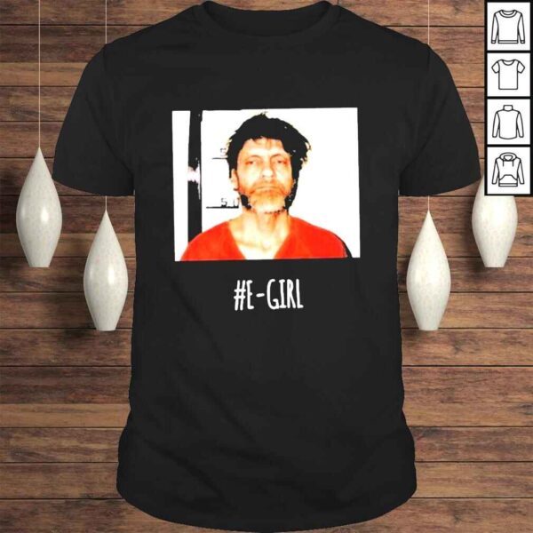 Ted Kaczynski EGirl Tee Shirt