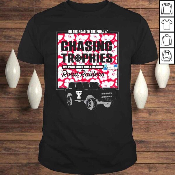 Texas Tech Basketball Chasing Trophies Road Raiders 2022 shirt