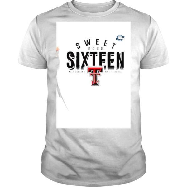 Texas Tech Red Raiders Sweet 2022 Sixteen Ncaa Division I mens Basketball shirt