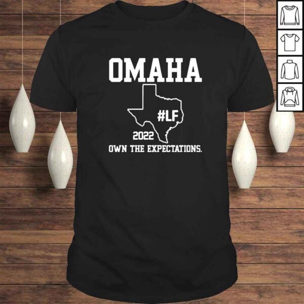 Texas omaha 2022 own the expectations shirt