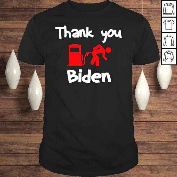 Thank you Biden for gas prices high Shirt