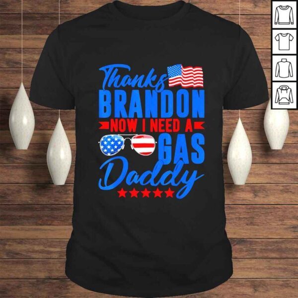 Thanks Brandon Now I Need A Gas Daddy American Flag Tee Shirt