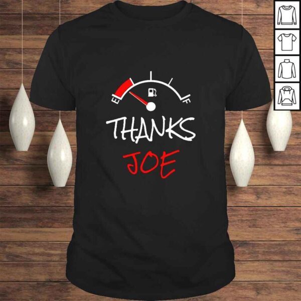 Thanks Joe Gas Tank On E Anti Biden Funny TShirt