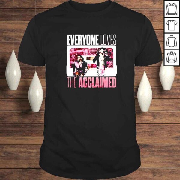 The Acclaimed everyone loves the acclaimed shirt