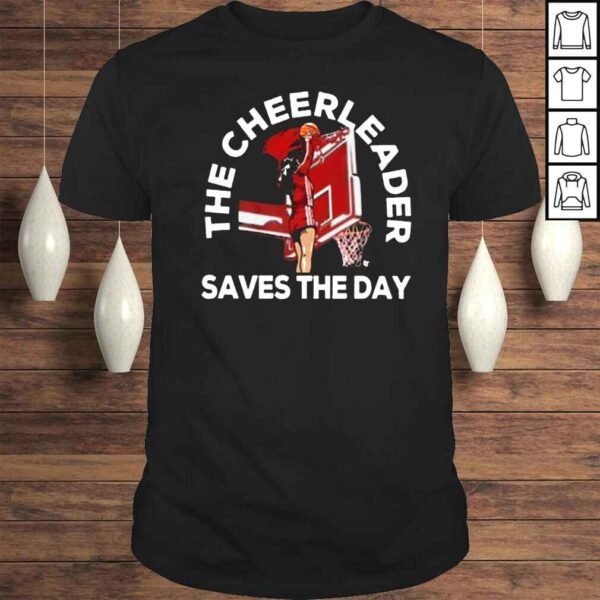 The Cheerleader Saves The Day shirt