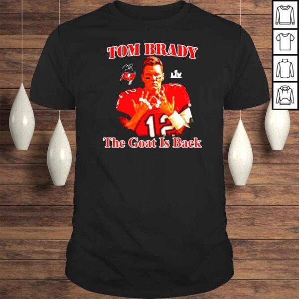 The Goat Tom Brady Come Back Shirt