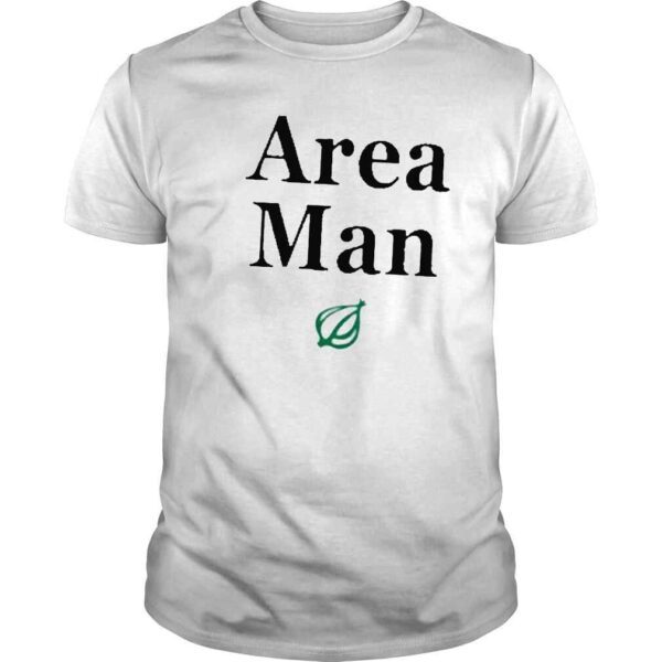 The Onion Store Area Man shirt