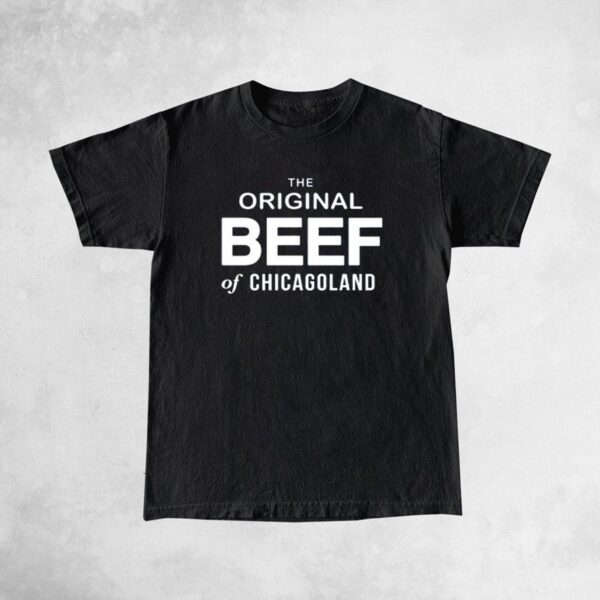 The Original Beef Of Chicagoland Shirt