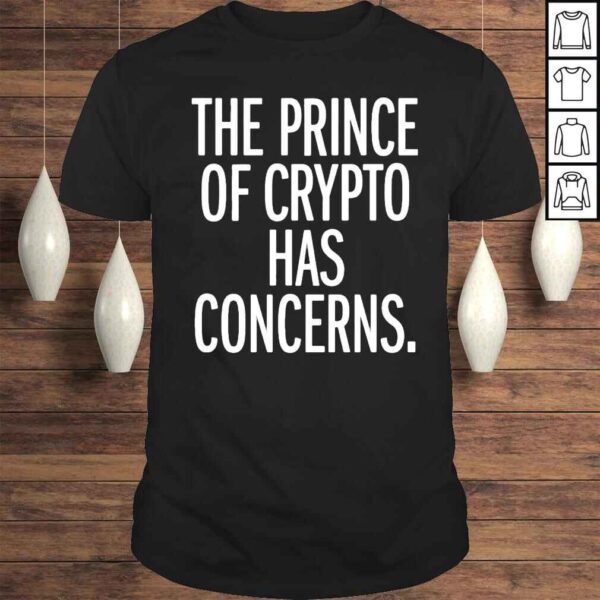 The Prince Of Crypto Has Concerns Shirt