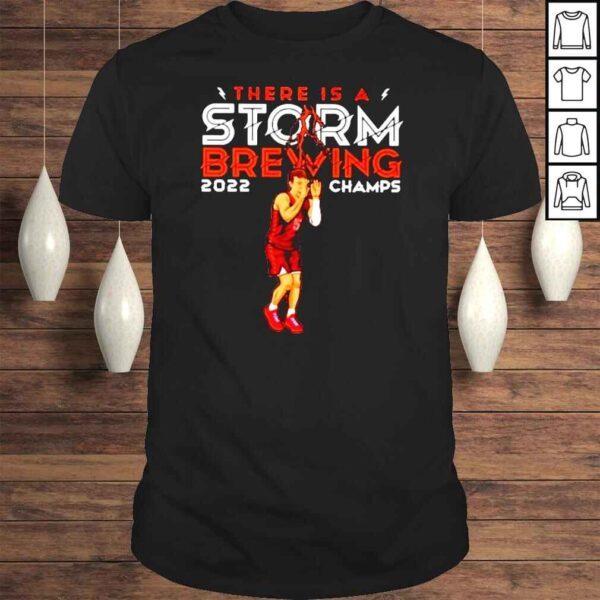 The players trunk there is a storm brewing 2022 Champs shirt