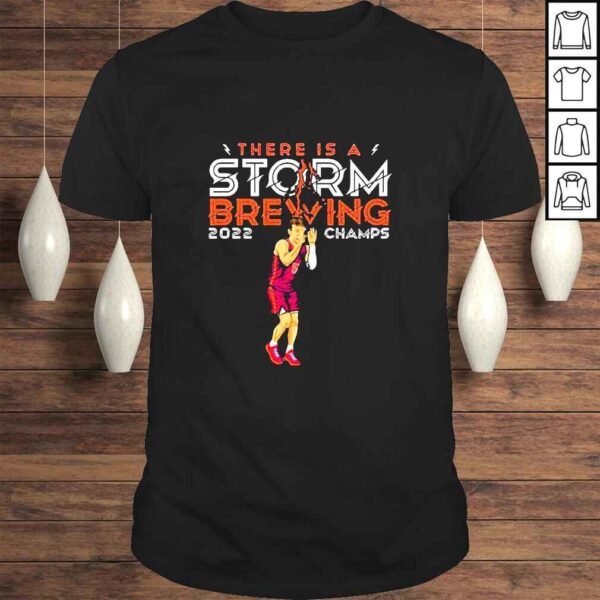 There Is A Storm Brewing 2022 Champs TShirt