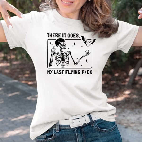 There It Goes My Last Flying Fuck Halloween Sarcastic Skeleton T-Shirts