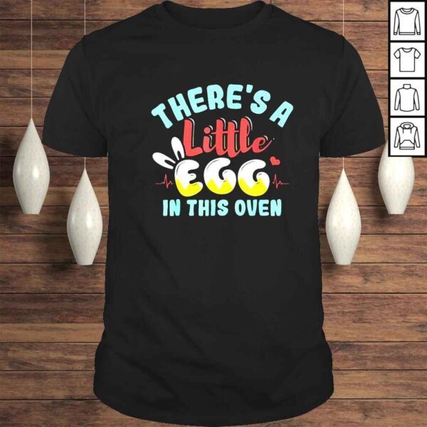 There’s A Little Egg In This Oven Easter Day Shirt