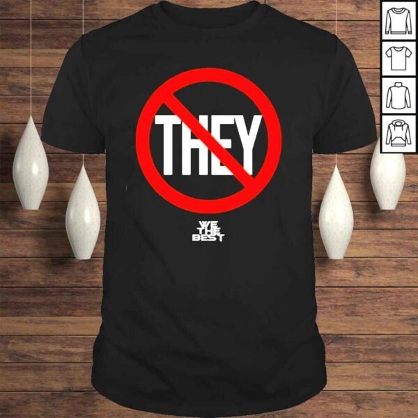 They We The Best Shirt