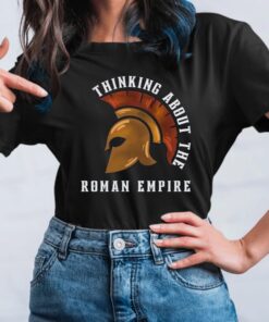 Thinking About The Roman Empire TShirt