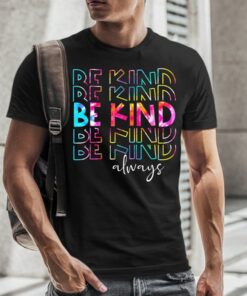 Tie Dye Be Kind Always Peace Signs Choose Kindness Unity Day T-Shirt