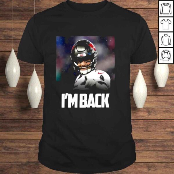 Tom Brady Im Back 12 Goat shirt