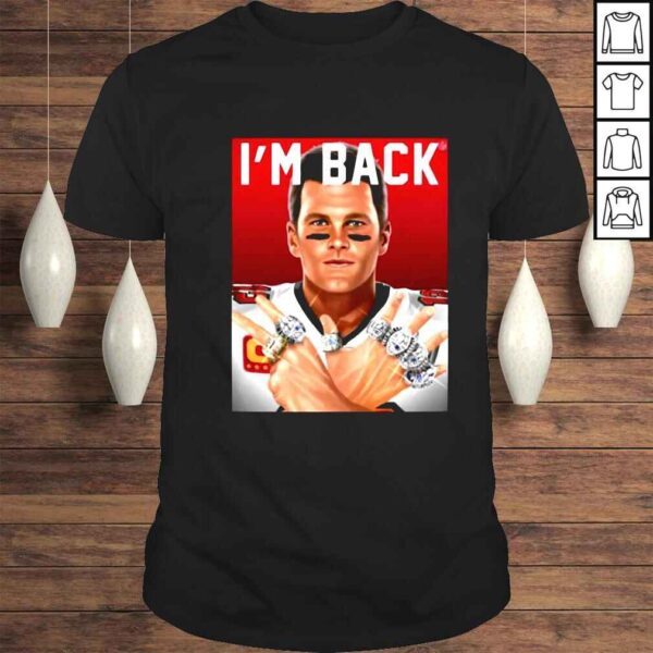 Tom Brady Im back 2022 shirt