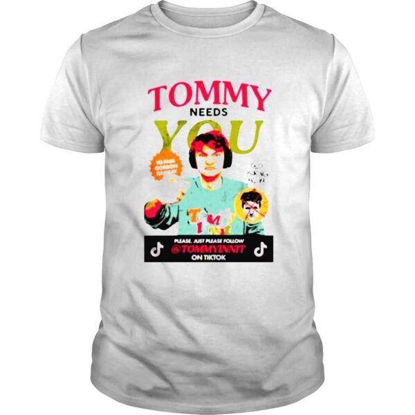 Tommyinnit Needs You Please Just Please Follow Tommyinnit On Tiktok New Shirt