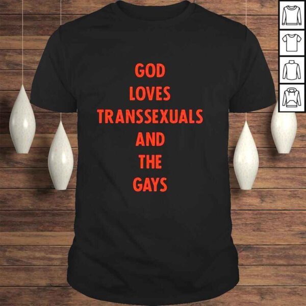 Trapweapon God Loves Transsexuals And The Gays Shirt