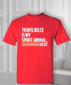 Travis Kelce Is My Spirit Animal 87 T-Shirts