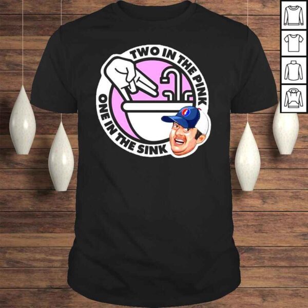 Trending Jon Weiner Two In The Pink One In The Sink Shirt