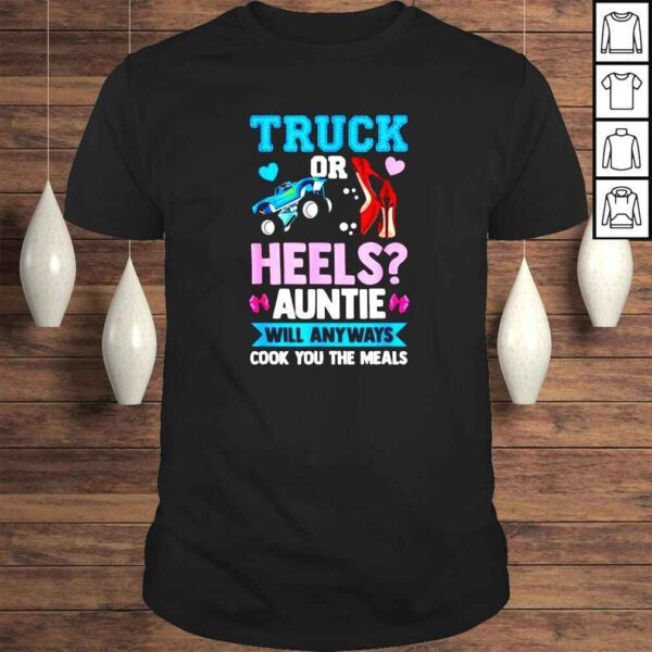 Truck or heels auntie will anyway cook you the meals Tshirt