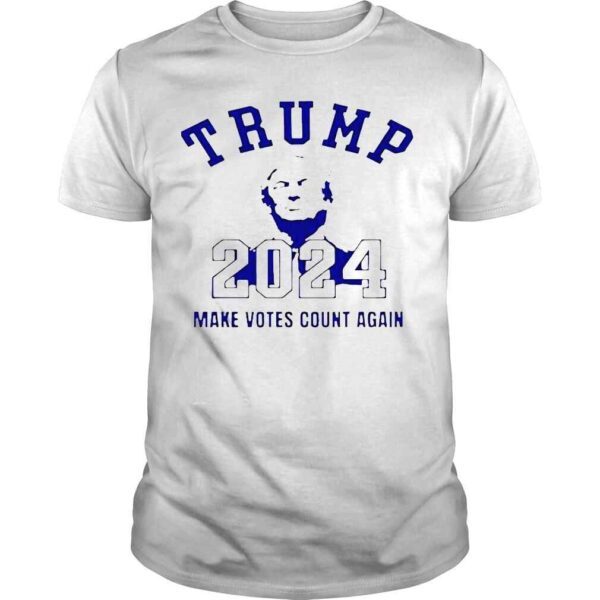 Trump 2024 Make Votes Count Again Shirt