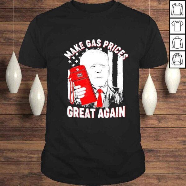 Trump Anti Biden Republican 2024 Make Gas Prices Great Again Tee Shirt