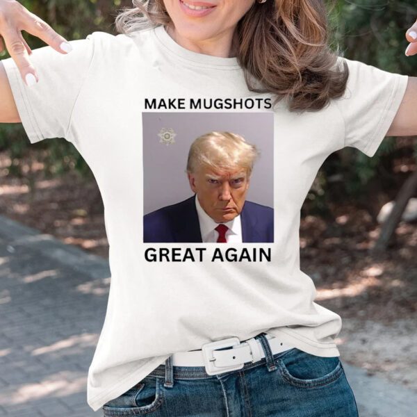 Trump Make Mugshot Great Again T-Shirts