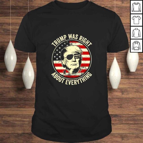 Trump Was Right About Everything Retro American Flag TShirt