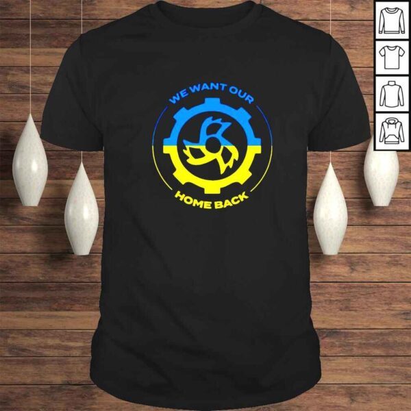 Ukraine we want our home back shirt