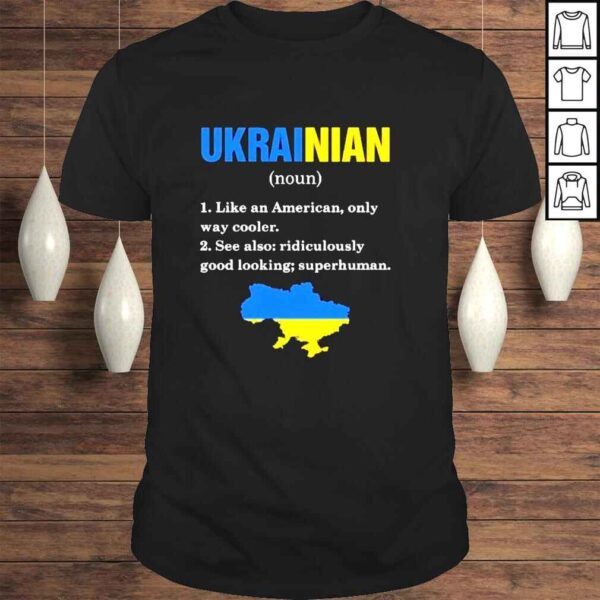 Ukrainian like an American only way cooler see also ridiculously good looking superhuman shirt