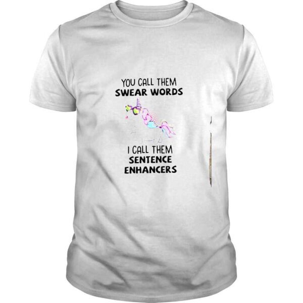 Unicorn you call them swear word shirt