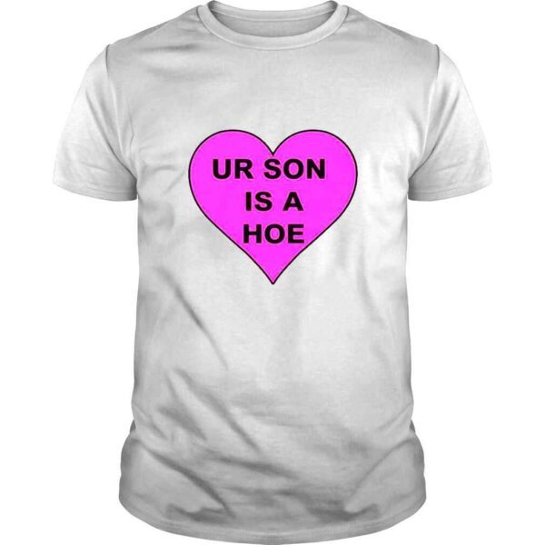 Ur Son Is A Hoe TShirt