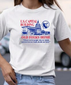 Us Capital Building Old Folks Home TShirt