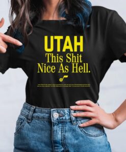 Utah This Shit Nice As Hell TShirt