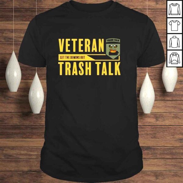 Veteran get the demons out trash talk shirt