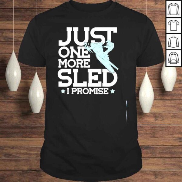 Vintage Just One More Sledge Snowmobile Retro Snow Shirt