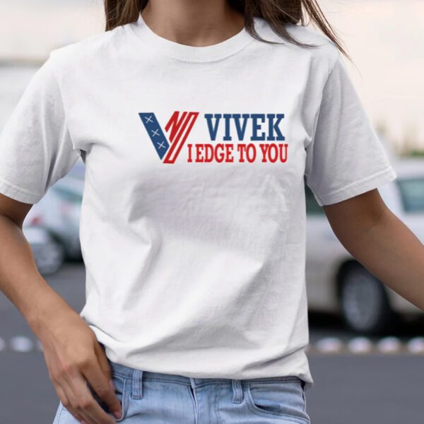 Vivek I Edge To You TShirt