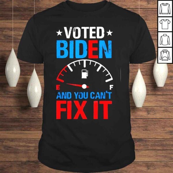 Voted Biden And You Can’t Fix It Gas Prices Meme Anti Biden Tee Shirt