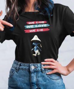 We Live We Love We Lie Smurf Cat T-Shirt