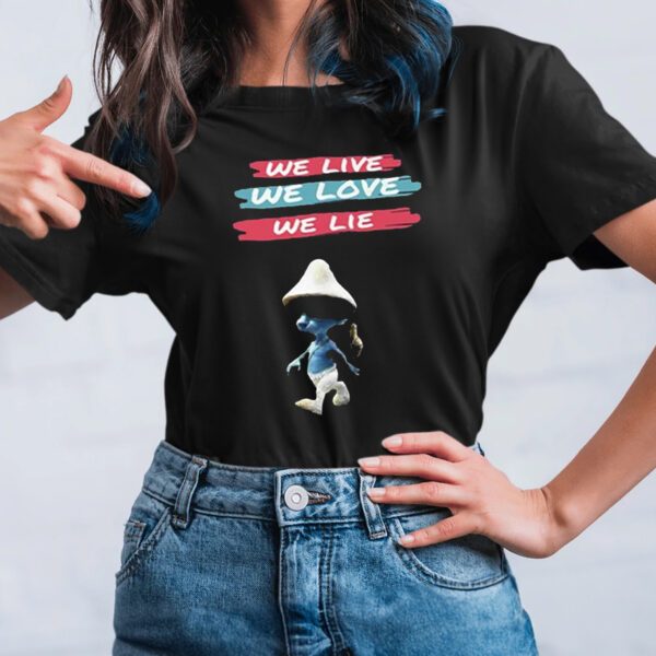 We Live We Love We Lie Smurf Cat T-Shirt