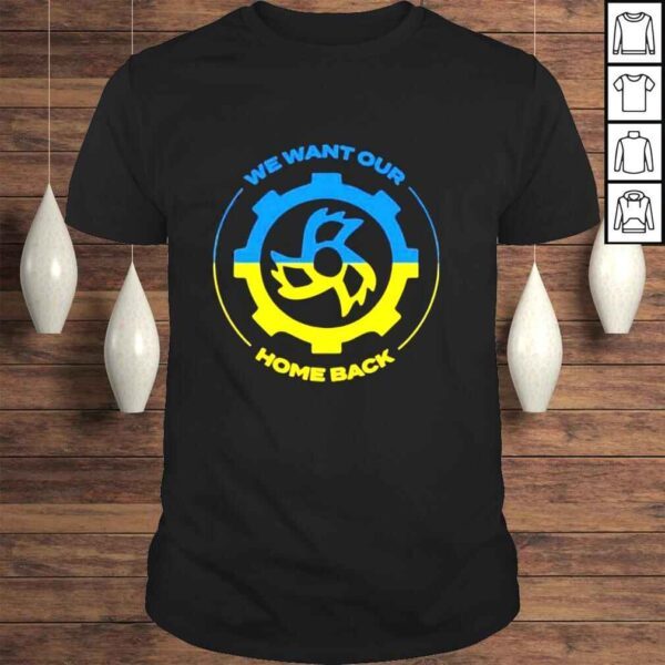 We Want Our Home Back Ukraine Peace To Ukraine Shirt