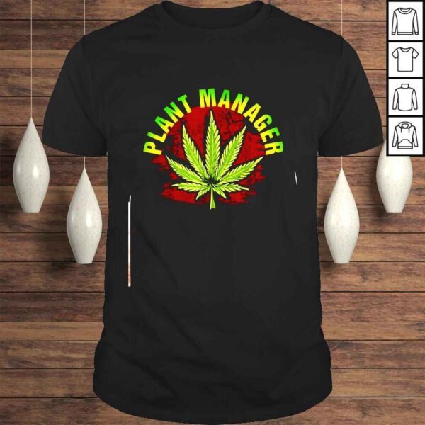 Weed plant manager shirt