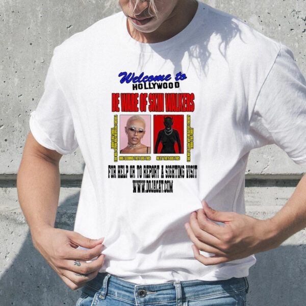 Welcome To Hollywood Beware Of Skin Walkers For Help Or To Report A Sighting Visit TShirt